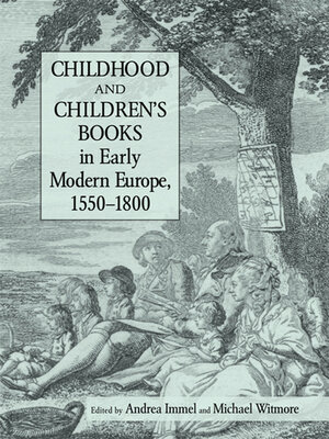 cover image of Childhood and Children's Books in Early Modern Europe, 1550-1800